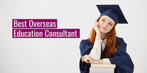 Best Overseas Education Consultant